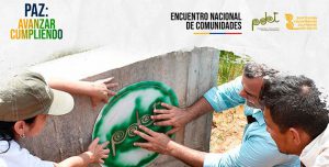 Lee más sobre el artículo Encuentro Nacional de comunidades de los Territorios del Programa de Desarrollo con Enfoque Territorial y del Programa Nacional Integral de Sustitución de Cultivos de Uso Ilícito